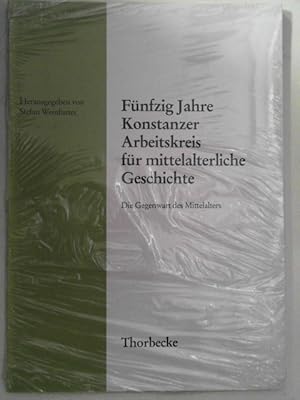 Bild des Verkufers fr Fnfzig Jahre Konstanzer Arbeitskreis fr Mittelalterliche Geschichte. Die Gegenwart des Mittelalters. zum Verkauf von Antiquariat Maiwald