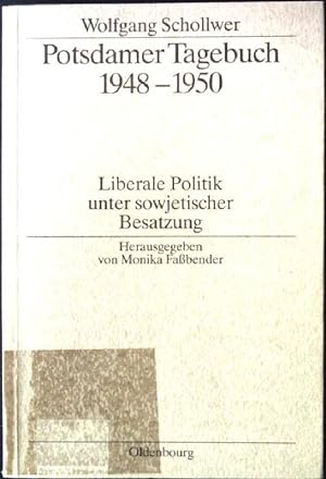 Seller image for Potsdamer Tagebuch 1948 - 1950 : liberale Politik unter sowjet. Besatzung. Biographische Quellen zur deutschen Geschichte nach 1945 ; Bd. 6 for sale by books4less (Versandantiquariat Petra Gros GmbH & Co. KG)