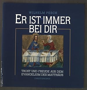 Seller image for Er ist immer bei dir : Trost und Freude aus dem Evangelium des Matthus. for sale by books4less (Versandantiquariat Petra Gros GmbH & Co. KG)