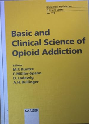 Seller image for Basic and clinical science of opioid addiction. Bibliotheca psychiatrica ; No. 170 for sale by books4less (Versandantiquariat Petra Gros GmbH & Co. KG)