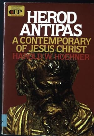 Immagine del venditore per Herod Antipas: A Contemporary of Jesus Christ Contemporary Evangelical Perspectives venduto da books4less (Versandantiquariat Petra Gros GmbH & Co. KG)