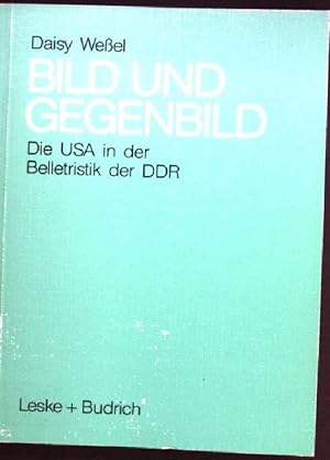 Bild des Verkufers fr Bild und Gegenbild die USA in der Belletristik der SBZ und der DDR (bis 1987). zum Verkauf von books4less (Versandantiquariat Petra Gros GmbH & Co. KG)