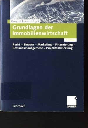 Bild des Verkufers fr Grundlagen der Immobilienwirtschaft : Recht, Steuern, Marketing, Finanzierung, Bestandsmanagement, Projektentwicklung. zum Verkauf von books4less (Versandantiquariat Petra Gros GmbH & Co. KG)