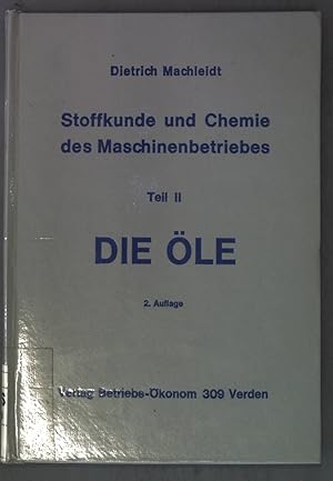 Bild des Verkufers fr Die Oele: Gewinnung, Eigenschaften, Untersuchungen, Verwendungen; Stoffkunde und Chemie des Maschinenbetriebes auf Seeschiffen und an Land in einfacher Darstellung, Teil II; zum Verkauf von books4less (Versandantiquariat Petra Gros GmbH & Co. KG)