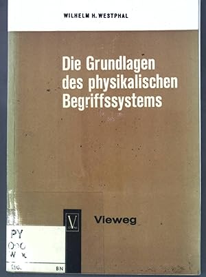 Imagen del vendedor de Die Grundlagen des physikalischen Begriffssystems: Physikalische Gren und Einheiten; a la venta por books4less (Versandantiquariat Petra Gros GmbH & Co. KG)