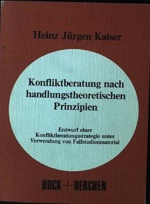 Bild des Verkufers fr Konfliktberatung nach handlungstheoretischen Prinzipien : Entwurf e. Konfliktberatungsstrategie unter Verwendung von Fallstudienmaterial. zum Verkauf von books4less (Versandantiquariat Petra Gros GmbH & Co. KG)