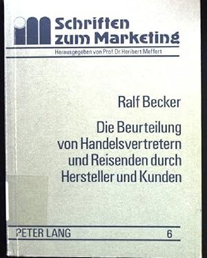 Seller image for Die Beurteilung von Handelsvertretern und Reisenden durch Hersteller und Kunden : e. empir. Unters. zum Vergleich d. Funktionen u. Leistungen. Schriften zum Marketing ; Bd. 6 for sale by books4less (Versandantiquariat Petra Gros GmbH & Co. KG)