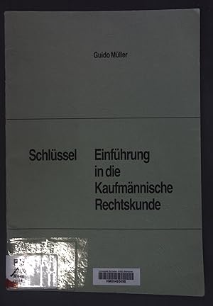 Bild des Verkufers fr Schlssel Einfhrung in die Kaufmnnische Rechtskunde; Lsungen zu den Hausaufgaben. zum Verkauf von books4less (Versandantiquariat Petra Gros GmbH & Co. KG)