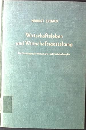 Seller image for Wirtschaftsleben und Wirtschaftsgestaltung. Die Grundlagen der Wirtschafts- und Sozialphilosophie for sale by books4less (Versandantiquariat Petra Gros GmbH & Co. KG)