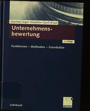 Bild des Verkufers fr Unternehmensbewertung : Funktionen - Methoden - Grundstze. Lehrbuch zum Verkauf von books4less (Versandantiquariat Petra Gros GmbH & Co. KG)