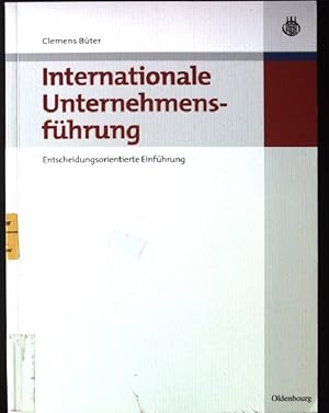 Bild des Verkufers fr Internationale Unternehmensfhrung : entscheidungsorientierte Einfhrung. zum Verkauf von books4less (Versandantiquariat Petra Gros GmbH & Co. KG)