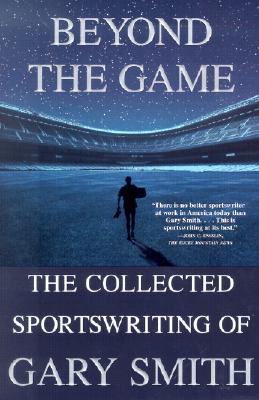 Seller image for Beyond the Game: The Collected Sportswriting of Gary Smith (Paperback or Softback) for sale by BargainBookStores