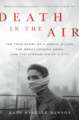 Seller image for Death in the Air: The True Story of a Serial Killer, the Great London Smog, and the Strangling of a City (Paperback or Softback) for sale by BargainBookStores