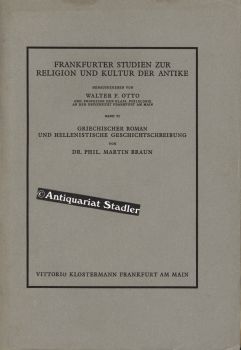 Griechischer Roman und hellenistische Geschichtsschreibung. Frankfurter Studien zur Religion und ...