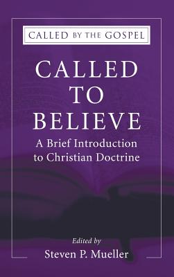 Seller image for Called to Believe: A Brief Introduction to Christian Doctrine (Hardback or Cased Book) for sale by BargainBookStores