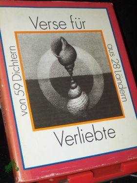 Seller image for Verse fr Verliebte : von 59 Dichtern aus 28 Lndern / hrsg. von Manfred Kchler for sale by Antiquariat Artemis Lorenz & Lorenz GbR