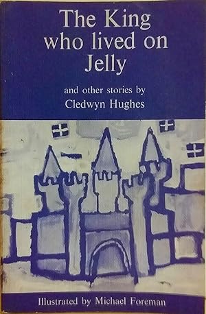 The King who Lived on Jelly and Other Stories.