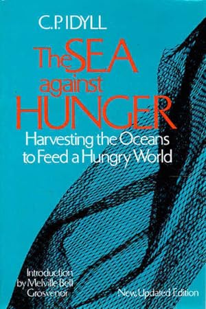 Seller image for The Sea Against Hunger: Harvesting the Oceans to Feed a Hungry World, New, Updated Edition for sale by Goulds Book Arcade, Sydney