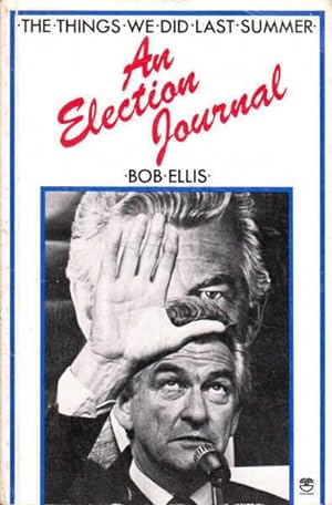 Seller image for The Things We Did Last Summer: An Election Journal for sale by Goulds Book Arcade, Sydney