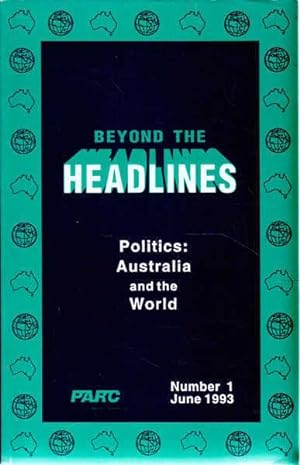 Beyond the Headlines - Politics: Australia and the World