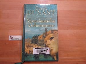 Bild des Verkufers fr Venezianische Geheimnisse : Roman. Sarah Dunant. [Aus dem Engl. von Angelika Beck] zum Verkauf von Antiquariat im Kaiserviertel | Wimbauer Buchversand