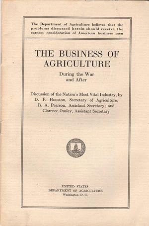 The Business of Agriculture During the War and After: Discussion of the Nation's Most Vital Industry