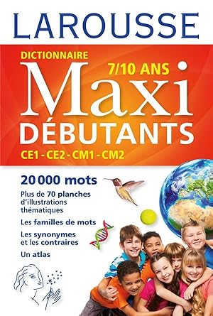 Bild des Verkufers fr dictionnaire Larousse maxi dbutants ; CE1/CE2/CM1/CM2 ; 7/10 ans zum Verkauf von Chapitre.com : livres et presse ancienne