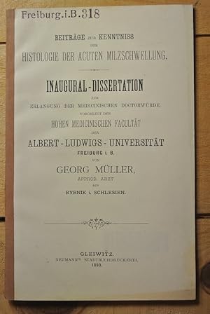 Beiträge zur Kenntnis der Histologie des Acutren Milzschwellung / Georg Müller FREIBURG IB 318