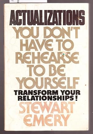 Actualizations - You Don't Have to Rehearse to be Yourself