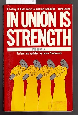 In Union is Strength - History of Trade Unions in Australia 1788-1983