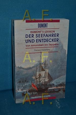 Bild des Verkufers fr Dumonts Lexikon der Seefahrer und Entdecker : von Amundsen bis Zeppelin. Fernand Salentiny. [berarb. und aktualisiert von Heike Brillmann-Ede und Annika Mikesch] / dumont Taschenbcher , 308 : Handbcher und Lexika zum Verkauf von Antiquarische Fundgrube e.U.