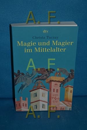 Bild des Verkufers fr Magie und Magier im Mittelalter Christa Tuczay / dtv , 34017 zum Verkauf von Antiquarische Fundgrube e.U.