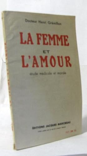 Bild des Verkufers fr La femme et l'amour tude mdicale et morale zum Verkauf von crealivres