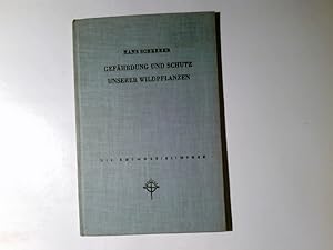 Gefährdung und Schutz unserer Wildpflanzen. Hans Scheerer / Kosmos / Kosmos-Bibliothek ; Bd. 226