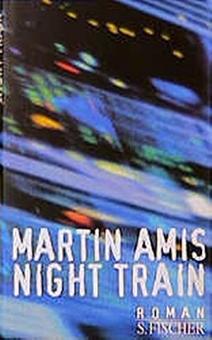 Bild des Verkufers fr Night train : Roman. Martin Amis. Aus dem Engl. von Joachim Kalka zum Verkauf von Antiquariat Buchhandel Daniel Viertel