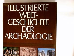 Seller image for Illustrierte Weltgeschichte der Archologie. for sale by Antiquariat Buchhandel Daniel Viertel