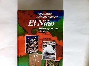 Image du vendeur pour El Nino - Klimaexperiment der Natur : physikalische Ursachen und biologische Folgen. mis en vente par Antiquariat Buchhandel Daniel Viertel