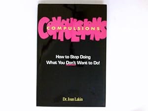 Bild des Verkufers fr Compulsions: How to Stop Doing What You Don't Want to Do. zum Verkauf von Antiquariat Buchhandel Daniel Viertel