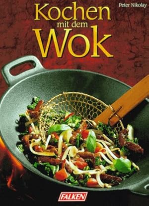 Bild des Verkufers fr Kochen mit dem Wok. Peter Nikolay. [Red.: Marlein Meyer] zum Verkauf von Antiquariat Buchhandel Daniel Viertel