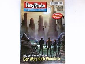 Der Weg nach Wanderer : Perry Rhodan - Nr. 2778. Die größte Science-Fiction-Serie.