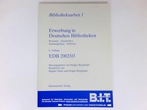 Bild des Verkufers fr Erwerbung in Deutschen Bibliotheken EDB 2002/03. Personen, Anschriften, Sammelgebiete, Software. zum Verkauf von Antiquariat Buchhandel Daniel Viertel