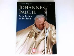 Bild des Verkufers fr Johannes Paul II. : ein Leben in Bildern. bers.: Joanna Mink ; Iwona Beuel / Bild. zum Verkauf von Antiquariat Buchhandel Daniel Viertel