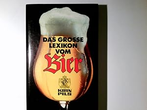 Das grosse Lexikon vom Bier. Autoren u. Red.: Jochen Bernay .