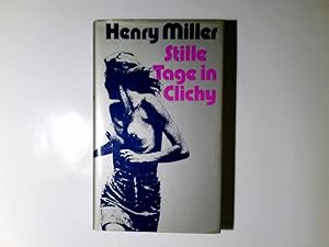 Bild des Verkufers fr Stille Tage in Clichy. Henry Miller. Dt. von Kurt Wagenseil zum Verkauf von Antiquariat Buchhandel Daniel Viertel