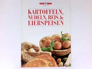 Bild des Verkufers fr Kartoffeln, Nudeln, Reis & Eierspeisen. Herzhaft & lecker. zum Verkauf von Antiquariat Buchhandel Daniel Viertel