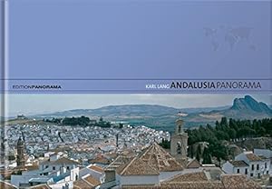 Bild des Verkufers fr Andalusia panorama. Karl Lang. Text by Iris Lemanczyk. [Transl.: Global-Text Fachbersetzungen, Heidelberg .] zum Verkauf von Antiquariat Buchhandel Daniel Viertel