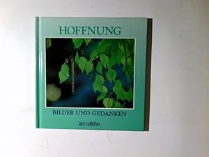 Seller image for Hoffnung. Fotogr. von Anna u. Lubi Porizka / Bilder und Gedanken for sale by Antiquariat Buchhandel Daniel Viertel