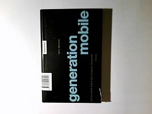 Seller image for Generation Mobile : Reisefhrer durch das digitale Leben. Jens Oenicke for sale by Antiquariat Buchhandel Daniel Viertel