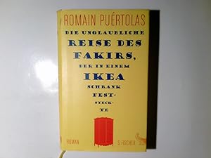 Bild des Verkufers fr Die unglaubliche Reise des Fakirs, der in einem Ikea-Schrank feststeckte : Roman. Romain Purtolas / Literatur (international) zum Verkauf von Antiquariat Buchhandel Daniel Viertel