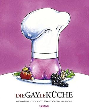 Die Gayle Küche. Idee, Cartoons, Ill.: Sobe. Text: Thomas Walther